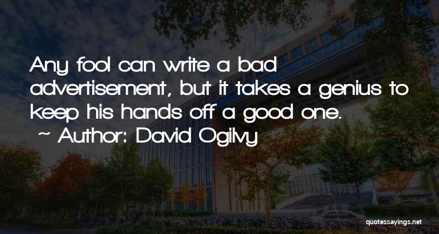 It Takes One Quotes By David Ogilvy