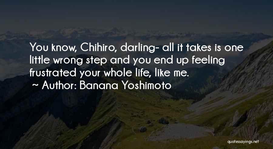 It Takes One Step Too Quotes By Banana Yoshimoto