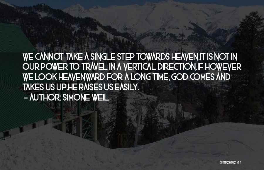 It Takes One Step Too Quotes By Simone Weil