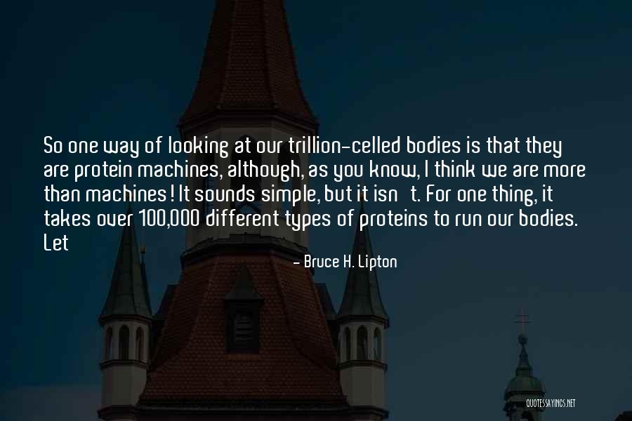 It Takes One To Know One Quotes By Bruce H. Lipton It Takes One To Know One Quotes By Bruce H. Lipton