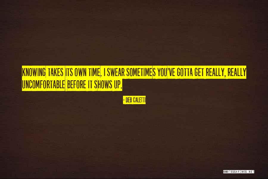 It Takes Time Quotes By Deb Caletti It Takes Time Quotes By Deb Caletti