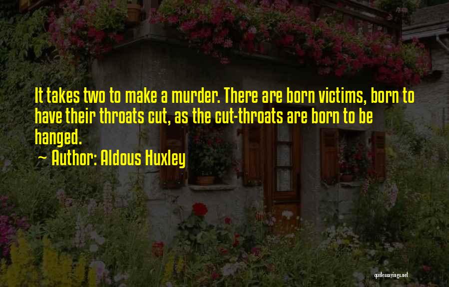 It Takes Two Quotes By Aldous Huxley