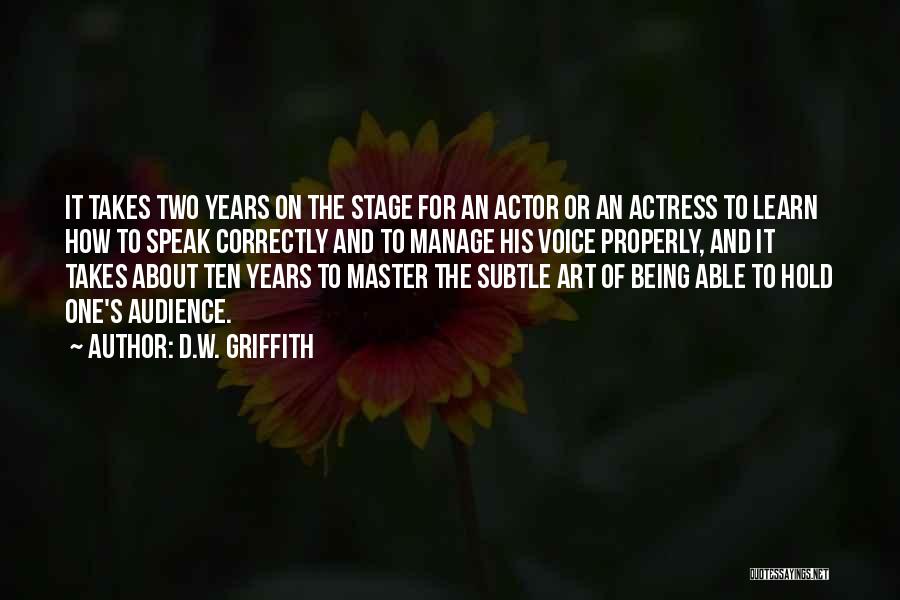 It Takes Two Quotes By D.W. Griffith