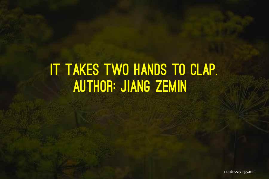 It Takes Two Quotes By Jiang Zemin