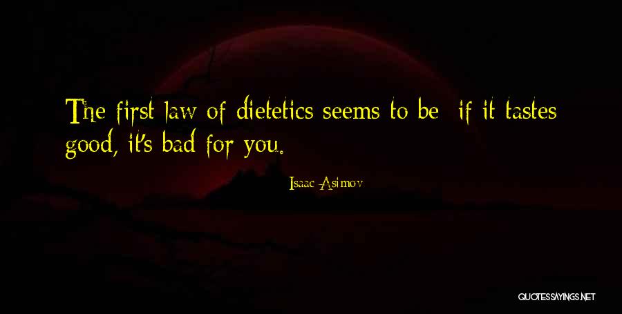 It Tastes Good Quotes By Isaac Asimov It Tastes Good Quotes By Isaac Asimov