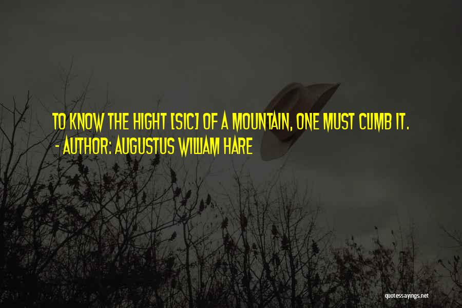 It The Climb Quotes By Augustus William Hare