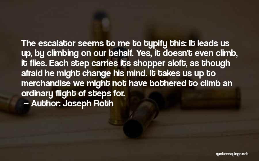 It The Climb Quotes By Joseph Roth