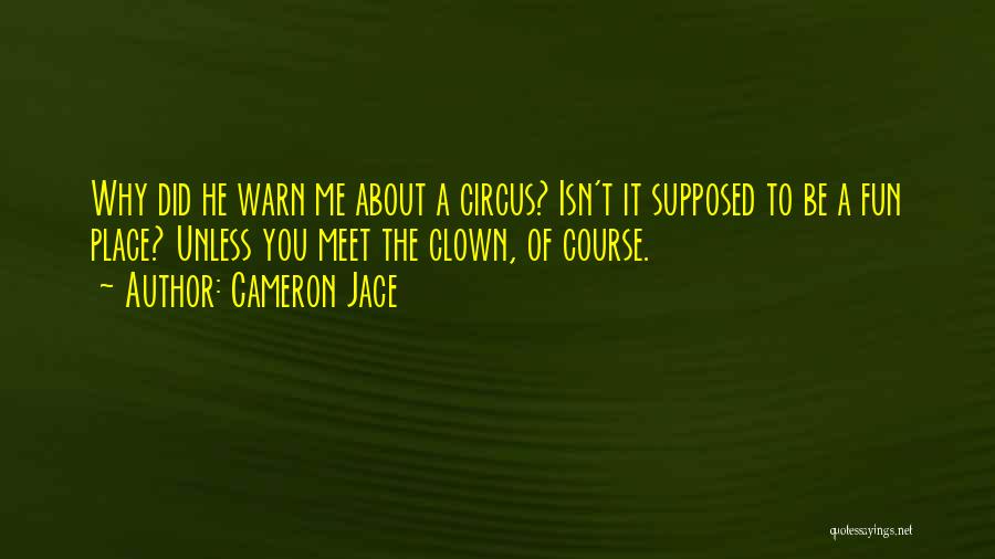 It The Clown Quotes By Cameron Jace