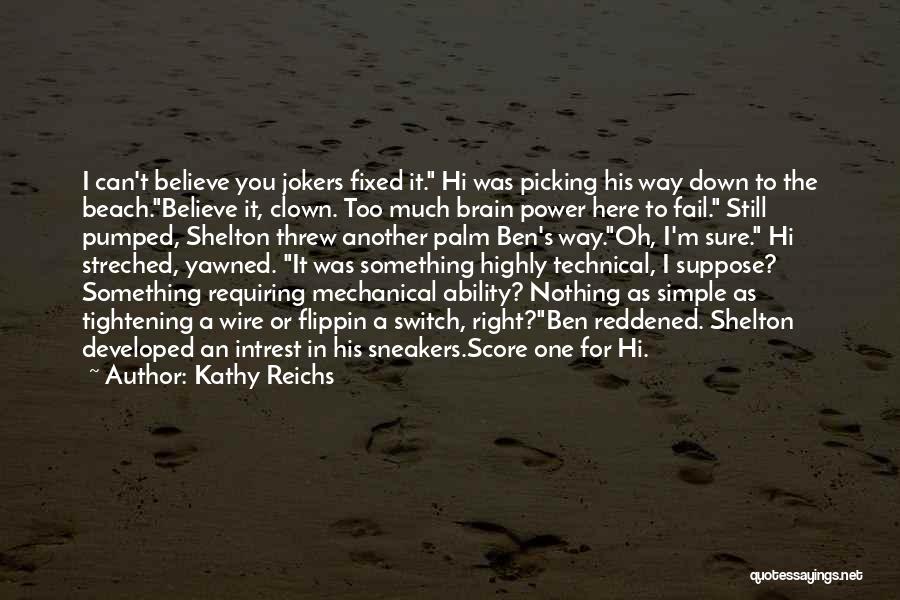 It The Clown Quotes By Kathy Reichs