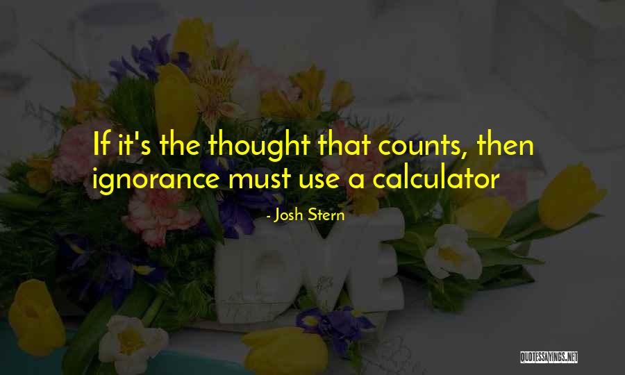 It The Thought That Counts Quotes By Josh Stern