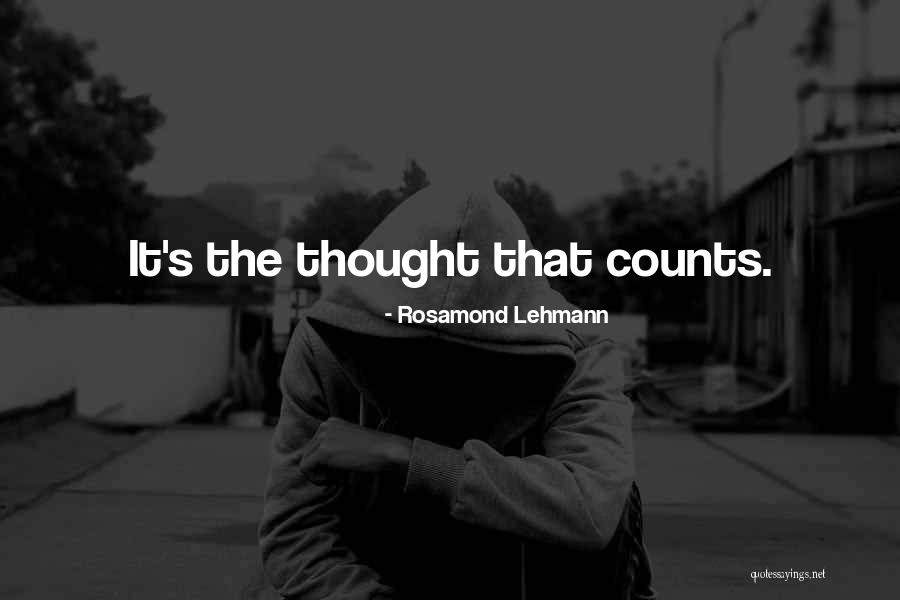It The Thought That Counts Quotes By Rosamond Lehmann