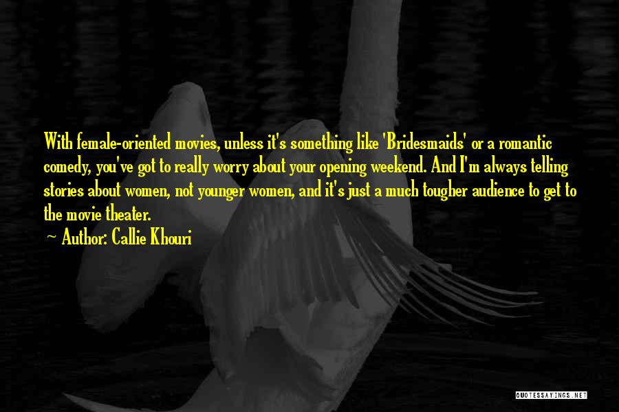 It The Weekend Quotes By Callie Khouri