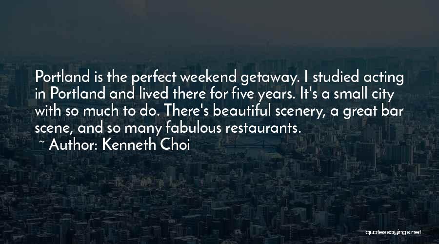 It The Weekend Quotes By Kenneth Choi