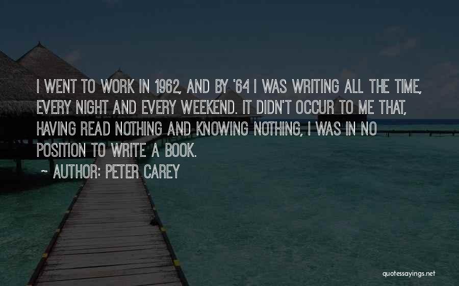 It The Weekend Quotes By Peter Carey