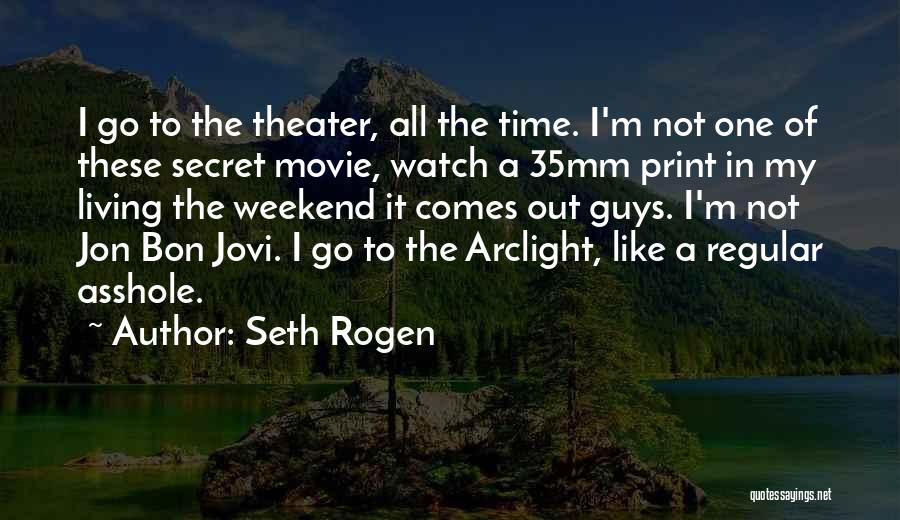 It The Weekend Quotes By Seth Rogen