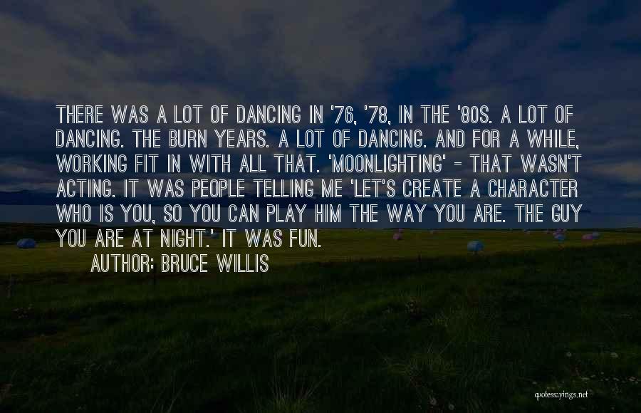 It Was A Fun Night Quotes By Bruce Willis