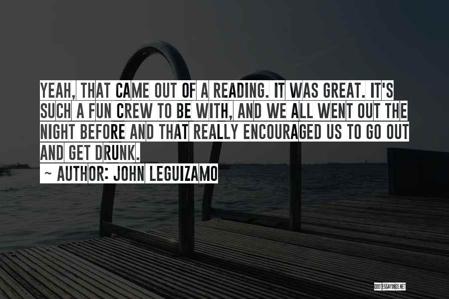 It Was A Fun Night Quotes By John Leguizamo