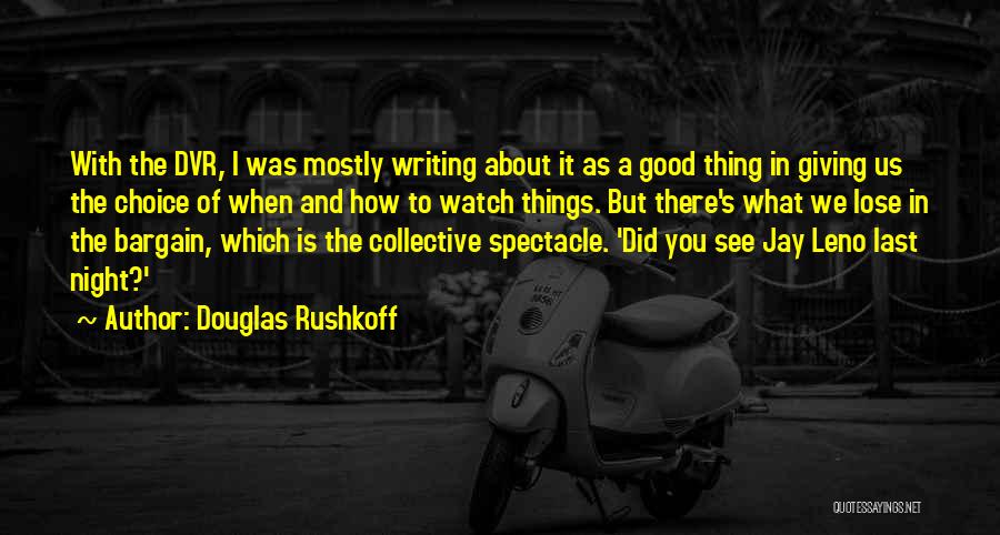 It Was A Good Night Quotes By Douglas Rushkoff