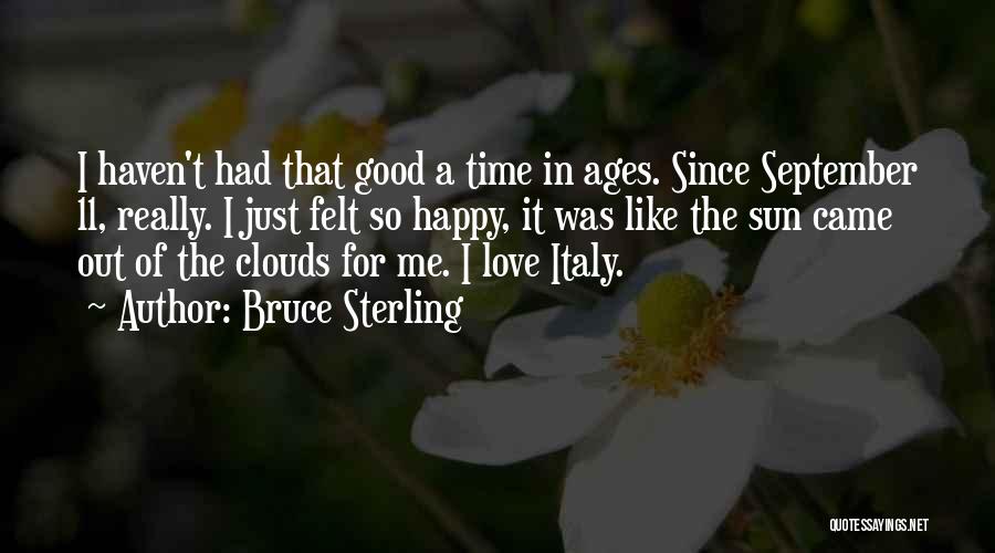 It Was A Good Time Quotes By Bruce Sterling