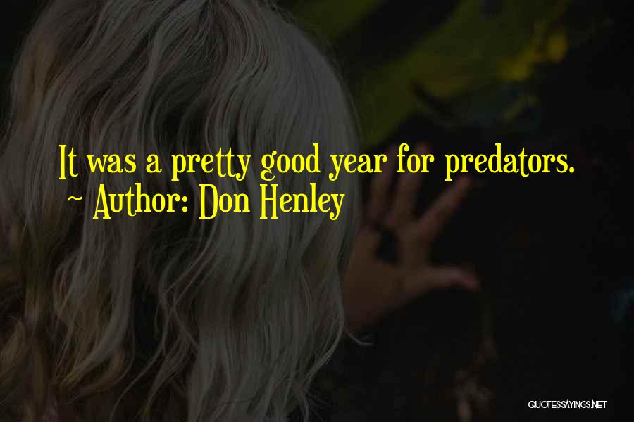 It Was A Good Year Quotes By Don Henley