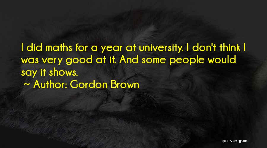 It Was A Good Year Quotes By Gordon Brown