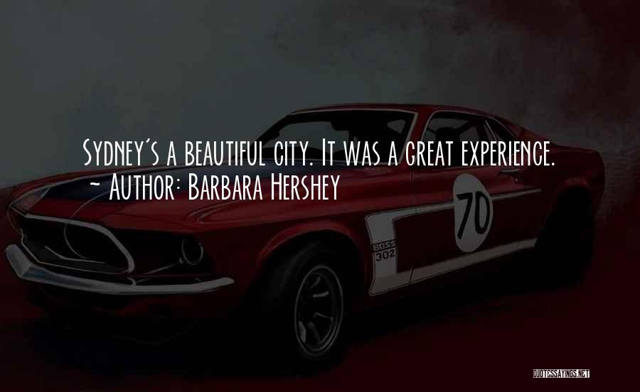 It Was A Great Experience Quotes By Barbara Hershey