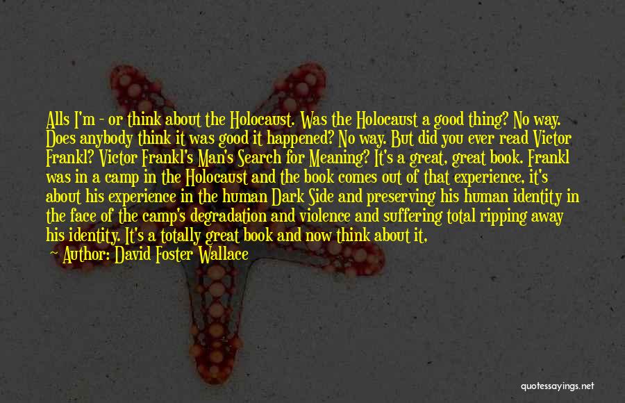 It Was A Great Experience Quotes By David Foster Wallace