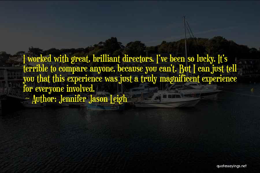It Was A Great Experience Quotes By Jennifer Jason Leigh
