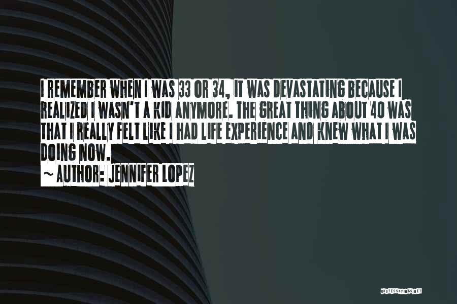 It Was A Great Experience Quotes By Jennifer Lopez