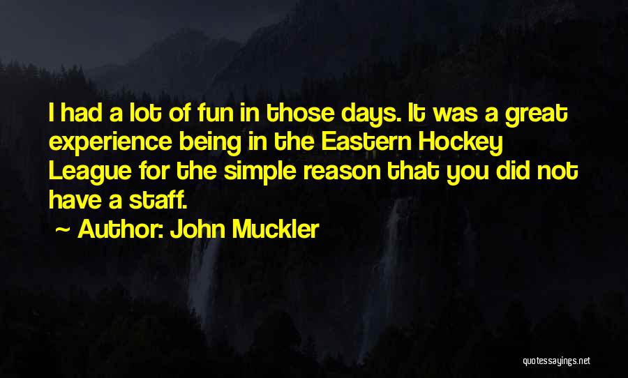 It Was A Great Experience Quotes By John Muckler