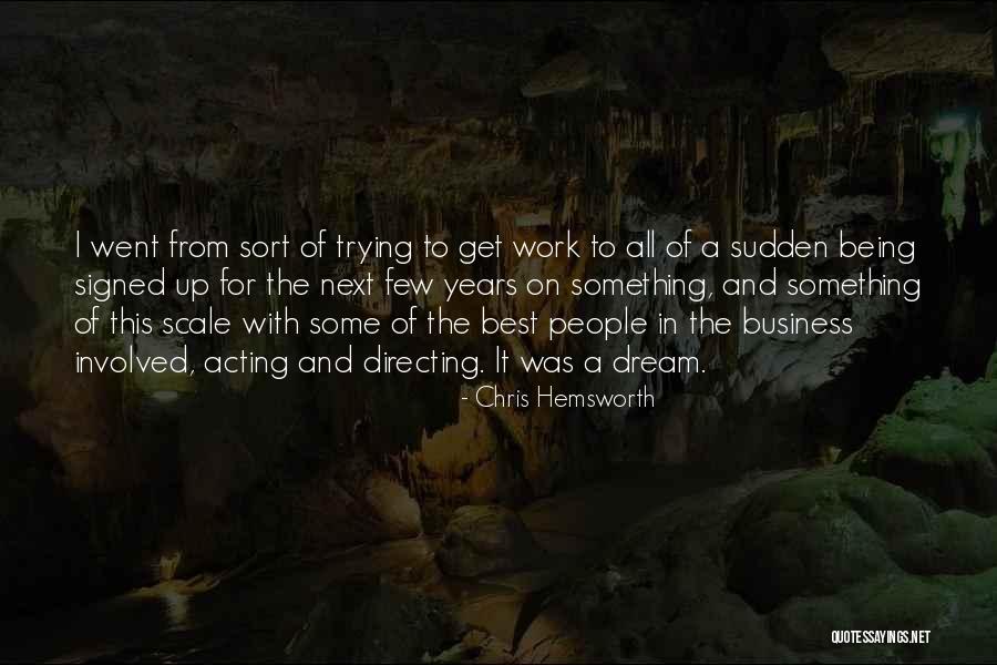 It Was All A Dream Quotes By Chris Hemsworth It Was All A Dream Quotes By Chris Hemsworth