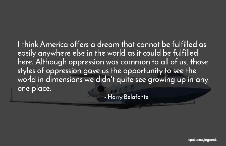 It Was All A Dream Quotes By Harry Belafonte It Was All A Dream Quotes By Harry Belafonte