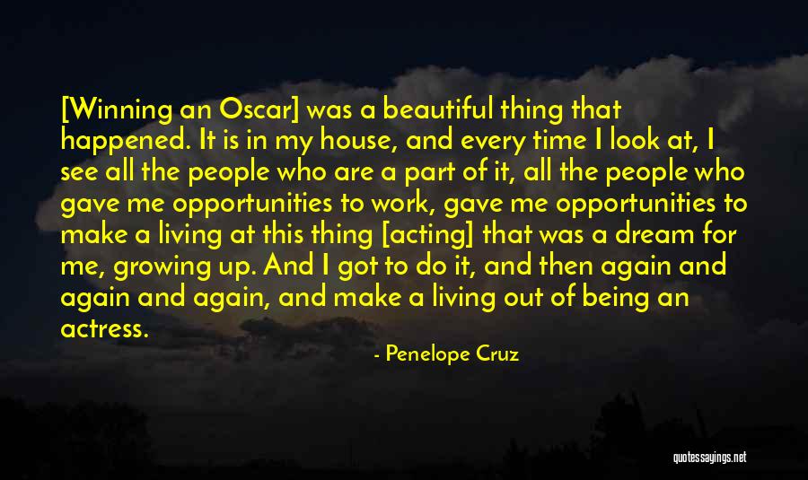 It Was All A Dream Quotes By Penelope Cruz It Was All A Dream Quotes By Penelope Cruz
