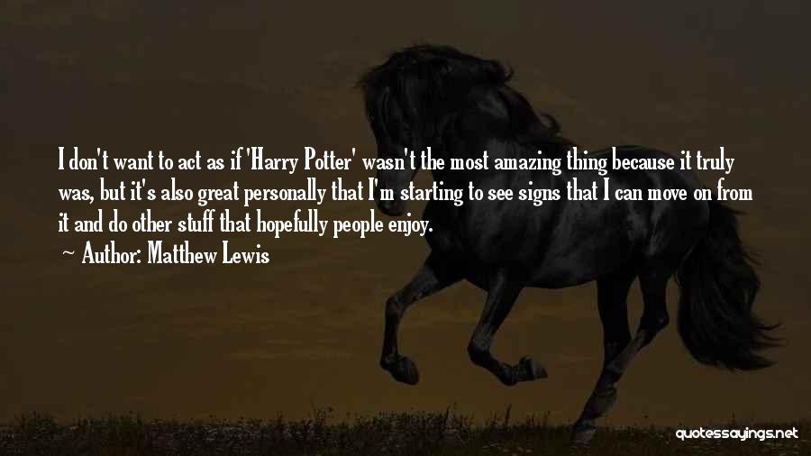 It Was Amazing Quotes By Matthew Lewis