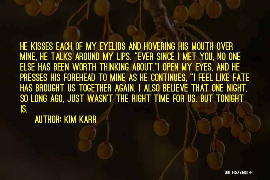 It Was Fate That Brought Us Together Quotes By Kim Karr