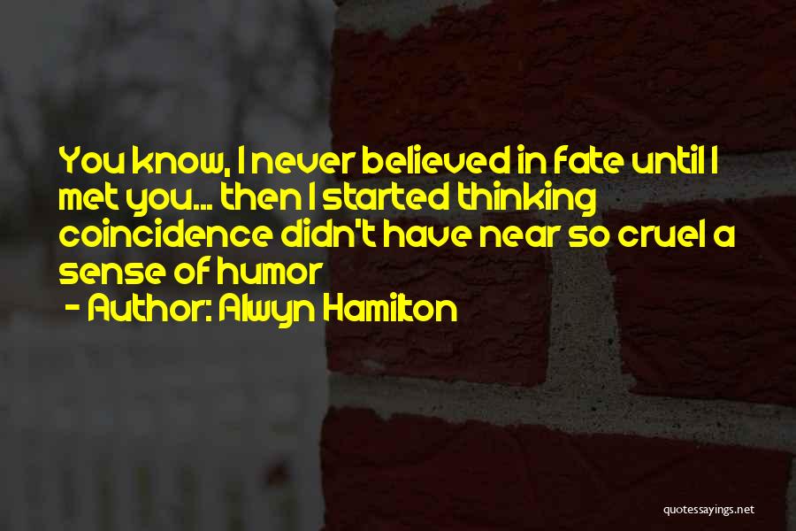 It Was Fate That We Met Quotes By Alwyn Hamilton