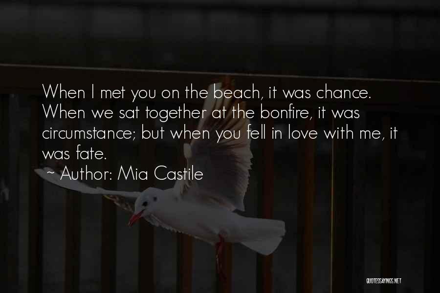 It Was Fate That We Met Quotes By Mia Castile