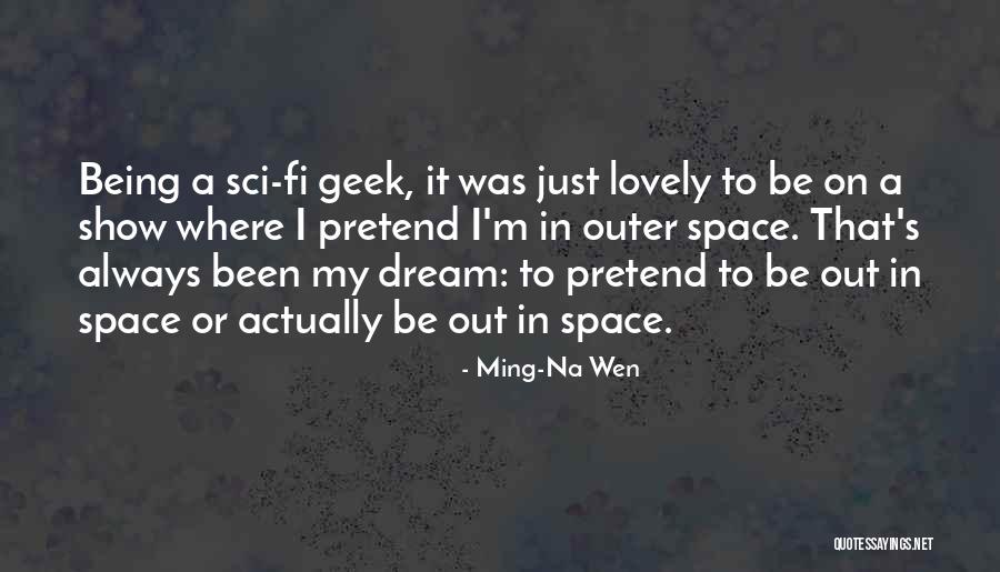 It Was Just A Dream Quotes By Ming-Na Wen It Was Just A Dream Quotes By Ming-Na Wen