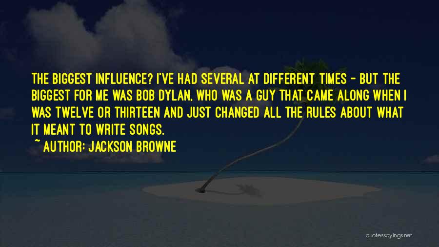 It Was Me All Along Quotes By Jackson Browne