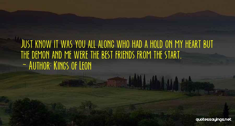 It Was Me All Along Quotes By Kings Of Leon