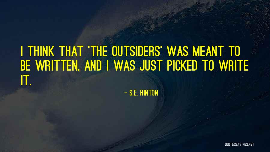 It Was Meant To Be Quotes By S.E. Hinton It Was Meant To Be Quotes By S.E. Hinton