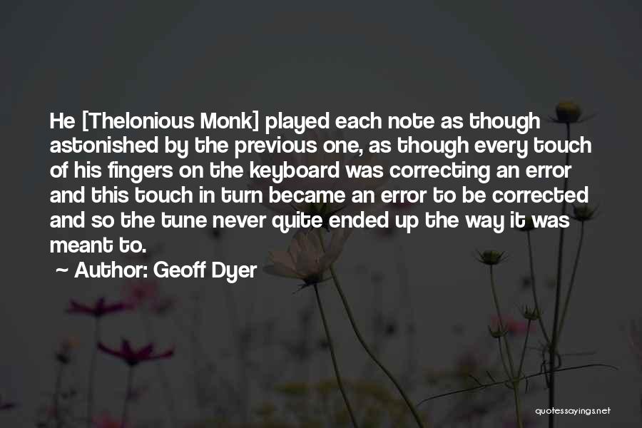 It Was Never Meant To Be Quotes By Geoff Dyer