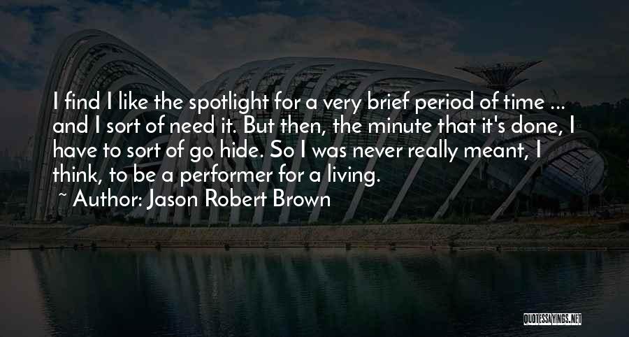 It Was Never Meant To Be Quotes By Jason Robert Brown It Was Never Meant To Be Quotes By Jason Robert Brown