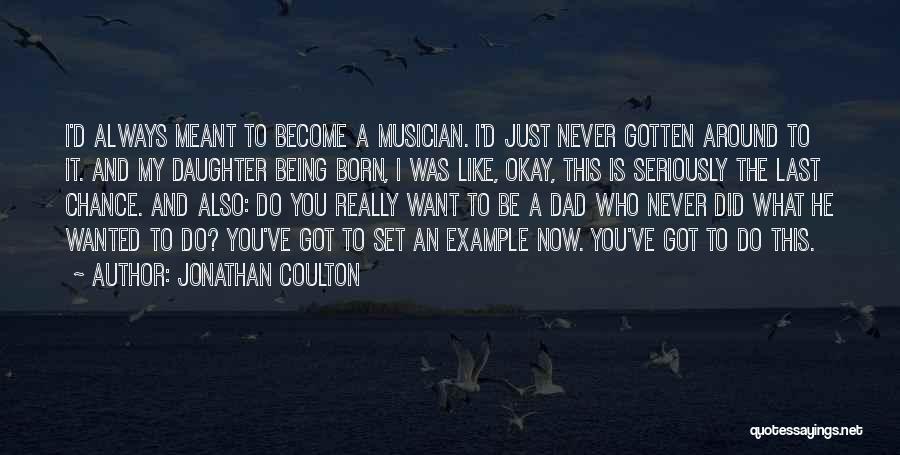 It Was Never Meant To Be Quotes By Jonathan Coulton