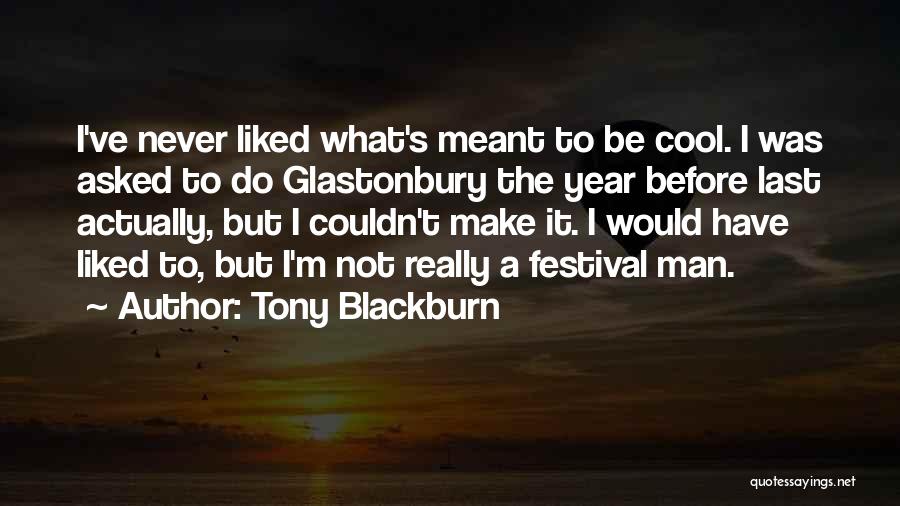 It Was Never Meant To Be Quotes By Tony Blackburn