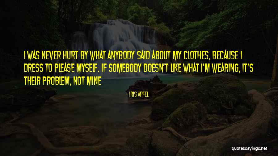 It Was Never Mine Quotes By Iris Apfel