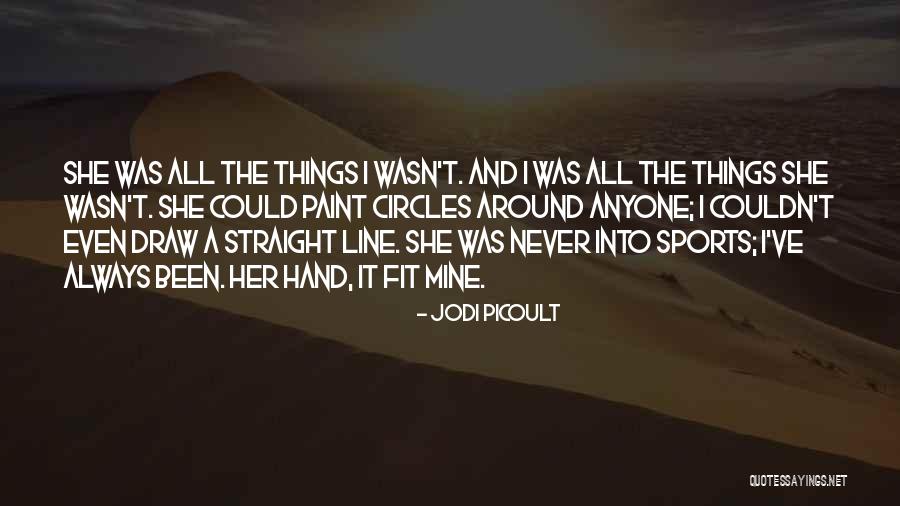 It Was Never Mine Quotes By Jodi Picoult