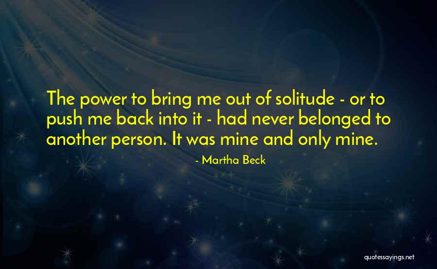 It Was Never Mine Quotes By Martha Beck