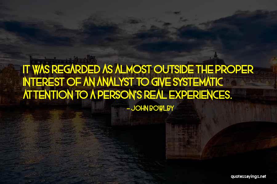 It Was Real Quotes By John Bowlby