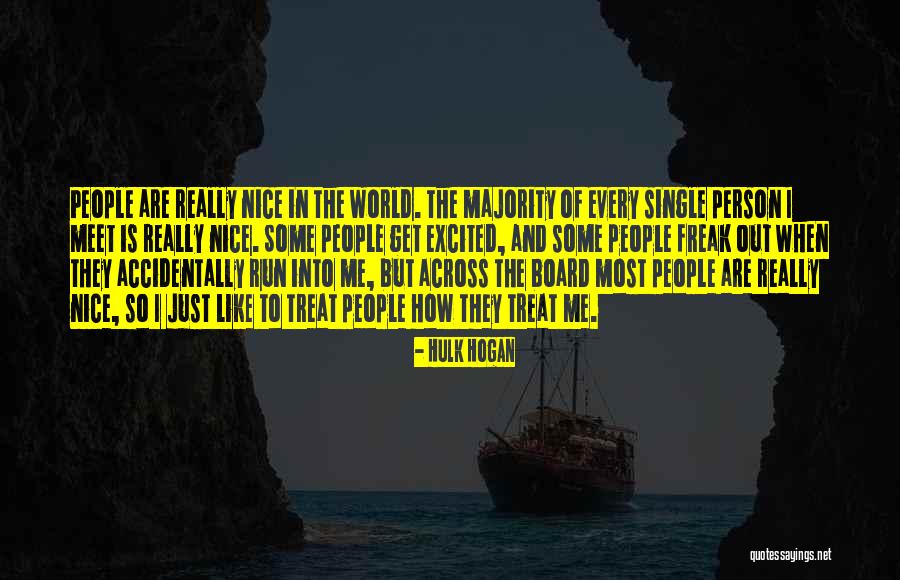 It Was So Nice To Meet You Quotes By Hulk Hogan It Was So Nice To Meet You Quotes By Hulk Hogan